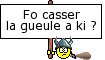 casser gueule